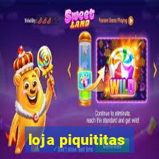 loja piquititas